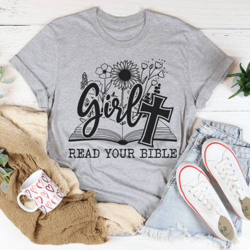 Girl Read Your Bible Tee