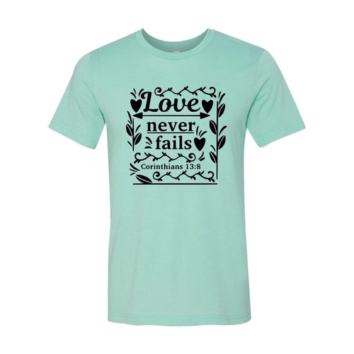 Love Never Fails Shirt