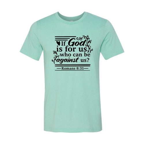 If God Is For Us Who Can Be Against Us Shirt