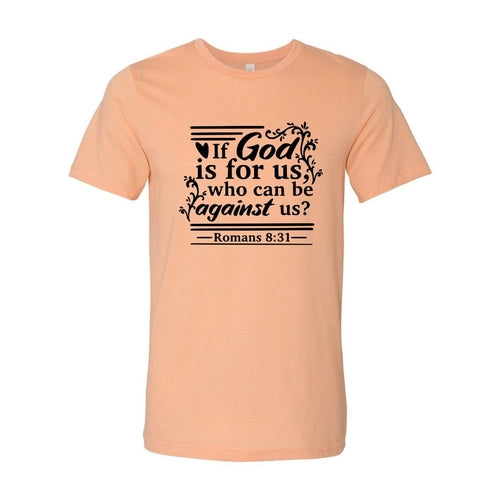 If God Is For Us Who Can Be Against Us Shirt