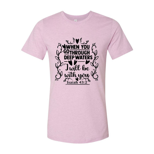 When You Go Through Deep Waters Shirt