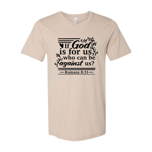 If God Is For Us Who Can Be Against Us Shirt