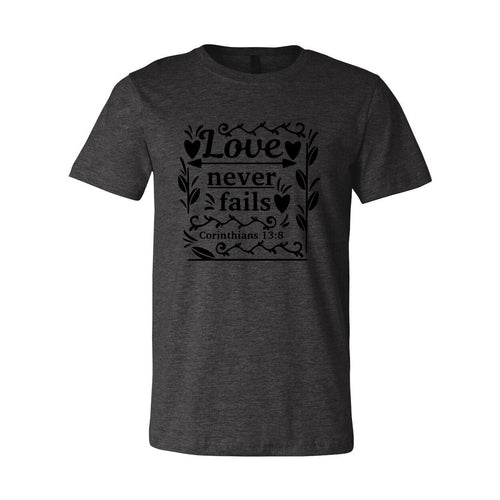 Love Never Fails Shirt