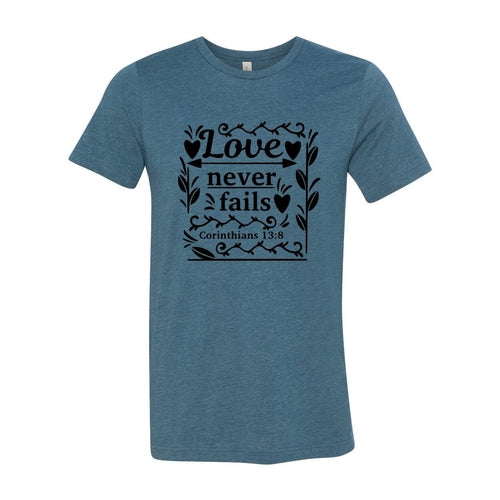 Love Never Fails Shirt