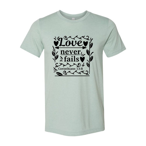 Love Never Fails Shirt