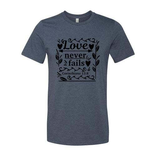 Love Never Fails Shirt