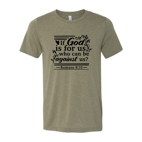 If God Is For Us Who Can Be Against Us Shirt