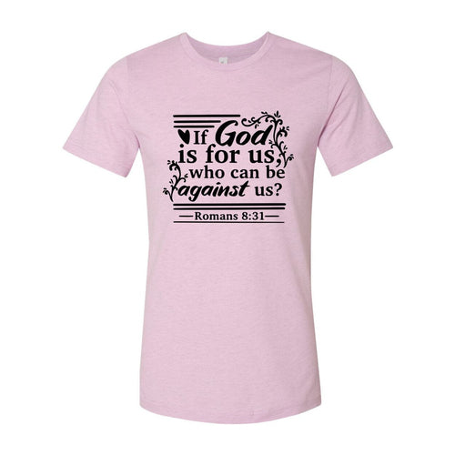 If God Is For Us Who Can Be Against Us Shirt