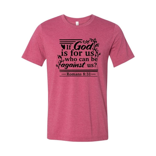 If God Is For Us Who Can Be Against Us Shirt