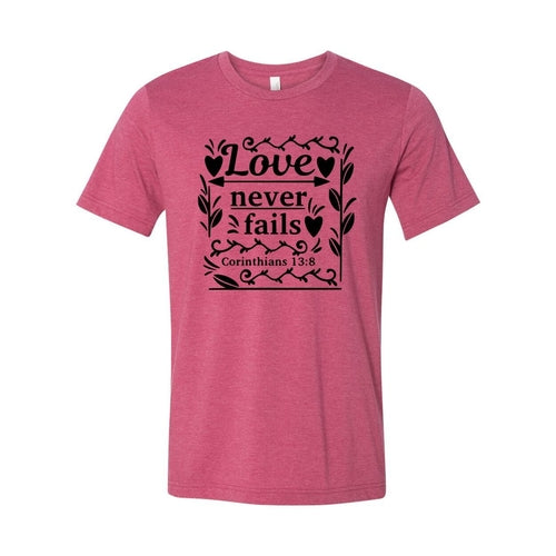 Love Never Fails Shirt