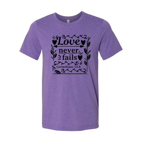 Love Never Fails Shirt