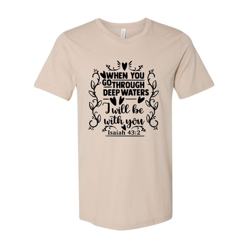 When You Go Through Deep Waters Shirt